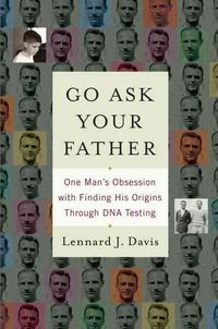 Produktbild: Go Ask Your Father: One Man's Obsession with Finding His Origins Through DNA Testing