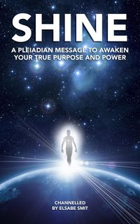 Produktbild: Shine: A Pleiadian Message to Awaken Your True Purpose and Power
