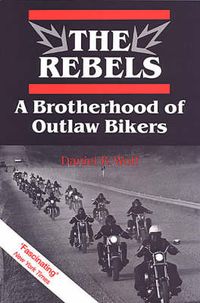 Bild vom Artikel The Rebels: A Brotherhood of Outlaw Bikers vom Autor Daniel Wolf