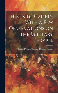 Produktbild: Hints to Cadets, With a Few Observations on the Military Service