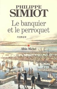 Fre-Banquier Et Le Perroquet ( Philippe Simiot