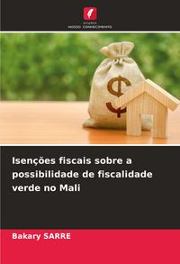 Produktbild: Isen&ccedil;&otilde;es fiscais sobre a possibilidade de fiscalidade verde no Mali
