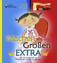 Produktbild: Machen wie die Gro&szlig;en EXTRA - Das Mit-Mach-Heft f&uuml;r Klo-K&ouml;nige und Klo-K&ouml;niginnen
