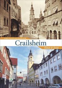 Bild vom Artikel Crailsheim vom Autor Stadtverwaltung Crailsheim Ressort Soziales Und Kultur Sachgebiet Archiv Und Museum