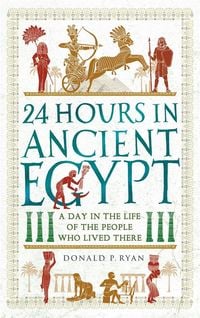 Produktbild: 24 Hours in Ancient Egypt