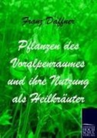 Bild vom Artikel Pflanzen des Voralpenraumes und ihre Nutzung als Heilkräuter vom Autor Franz Daffner