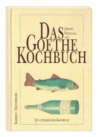 Produktbild: Das Johann Wolfgang von Goethe-Kochbuch