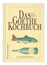 Produktbild: Das Johann Wolfgang von Goethe-Kochbuch