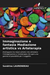 Produktbild: Immaginazione e fantasia Mediazione artistica vs Arteterapia