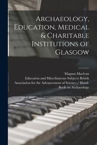 Produktbild: Archaeology, Education, Medical & Charitable Institutions of Glasgow
