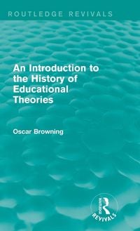 Produktbild: An Introduction to the History of Educational Theories (Routledge Revivals)