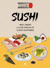 Produktbild: Sushi. Maki, onigiri e altre specialit&agrave; di riso giapponesi