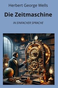 Produktbild: Die Zeitmaschine: In Einfacher Sprache