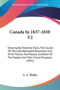 Produktbild: Theller, E: Canada In 1837-1838 V2