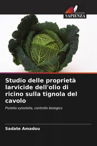 Produktbild: Studio delle propriet&agrave; larvicide dell'olio di ricino sulla tignola del cavolo