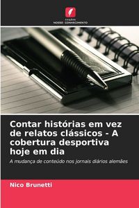 Produktbild: Contar hist&oacute;rias em vez de relatos cl&aacute;ssicos - A cobertura desportiva hoje em dia