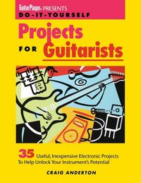 Produktbild: Guitar Player Presents Do-It-Yourself Projects for Guitarists