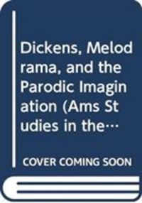 Produktbild: Dickens, Melodrama, and the Parodic Imagination