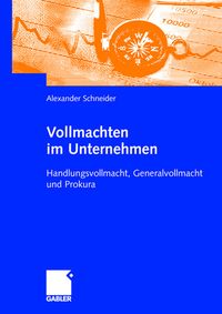 Bild vom Artikel Vollmachten im Unternehmen vom Autor Alexander Schneider