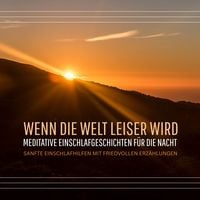 Produktbild: Wenn die Welt leiser wird - Meditative Einschlafgeschichten f&uuml;r die Nacht