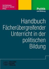 Bild vom Artikel Handbuch fächerübergreifender Unterricht in der politischen Bildung vom Autor Carl Deichmann
