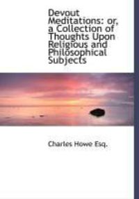 Produktbild: Devout Meditations: Or, a Collection of Thoughts Upon Religious and Philosophical Subjects