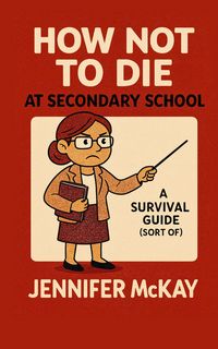 Produktbild: How Not to Die at Secondary School