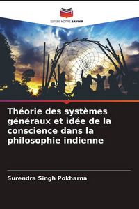 Produktbild: Th&eacute;orie des syst&egrave;mes g&eacute;n&eacute;raux et id&eacute;e de la conscience dans la philosophie indienne