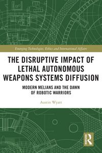 Produktbild: The Disruptive Impact of Lethal Autonomous Weapons Systems Diffusion