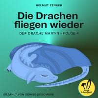 Produktbild: Die Drachen fliegen wieder (Der Drache Martin, Folge 4)