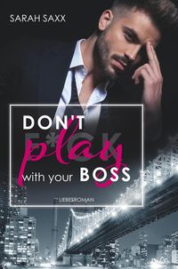 Bild vom Artikel Don't play with your Boss vom Autor Sarah Saxx