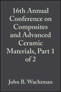 Produktbild: 16th Annual Conference on Composites and Advanced Ceramic Materials, Part 1 of 2, Volume 13, Issue 7/8