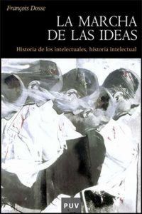 Produktbild: La marcha de las ideas : historia de los intelectuales, historia intelectual