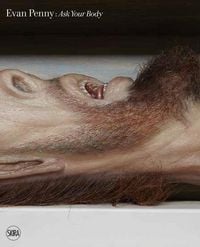 Produktbild: Evan Penny: Ask Your Body