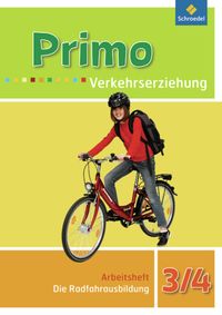 Primo Verkehrserziehung 3/4. Die Radfahrausbildung. Arbeitsheft Andreas Fraune