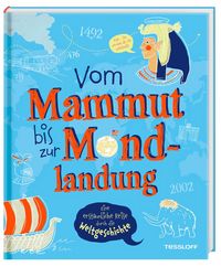 Produktbild: Vom Mammut bis zur Mondlandung. Eine erstaunliche Reise durch die Weltgeschichte