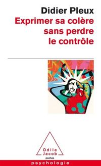 Produktbild: Exprimer sa col&egrave;re sans perdre le contr&ocirc;le
