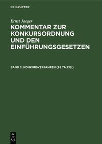 Produktbild: Ernst Jaeger: Kommentar zur Konkursordnung und den Einf&uuml;hrungsgesetzen / Konkursverfahren (&sect;&sect; 71&ndash;238.)