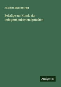 Produktbild: Beitr&auml;ge zur Kunde der indogermanischen Sprachen