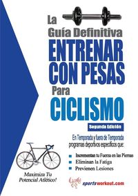 Produktbild: La guia definitiva - Entrenar con pesas para ciclismo