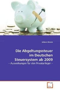Produktbild: Marek Juliane: Die Abgeltungssteuer im Deutschen Steuersyste