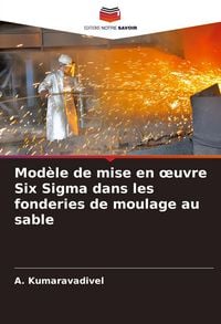 Produktbild: Mod&egrave;le de mise en &iquest;uvre Six Sigma dans les fonderies de moulage au sable