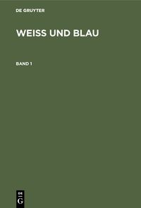 Produktbild: Wei&szlig; und Blau. Band 1