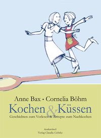 Bild vom Artikel Kochen & Küssen vom Autor Anne Bax