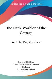 Produktbild: Lover of Children: Little Warbler of the Cottage