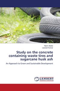 Produktbild: Study on the concrete containing waste tires and sugarcane husk ash