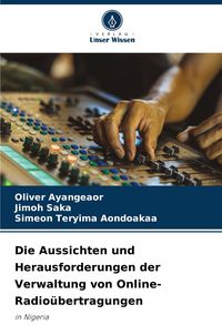 Produktbild: Die Aussichten und Herausforderungen der Verwaltung von Online-Radio&uuml;bertragungen