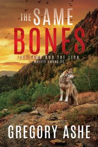 Produktbild: The Same Bones (The Lamb and the Lion: Wolves Among Us, #1)