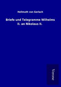 Produktbild: Briefe und Telegramme Wilhelms II. an Nikolaus II.