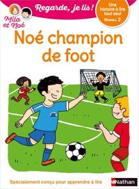 Produktbild: No&eacute; champion de foot : une histoire &agrave; lire tout seul, niveau 2
